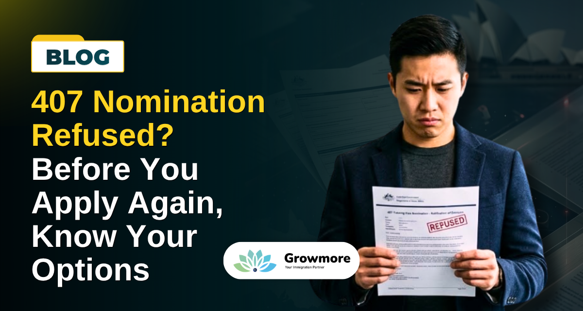 407 Nomination Refused? Before You Apply Again, Know Your Options