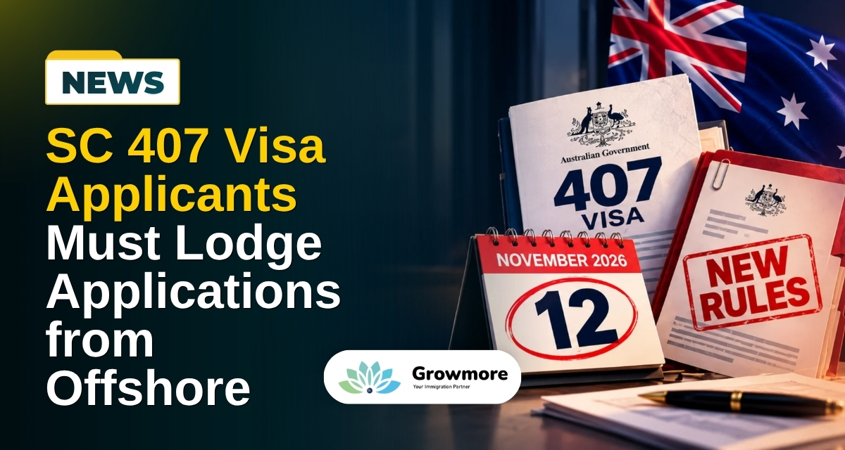 Subclass 407 Visa Applicants Must Lodge Applications from Offshore