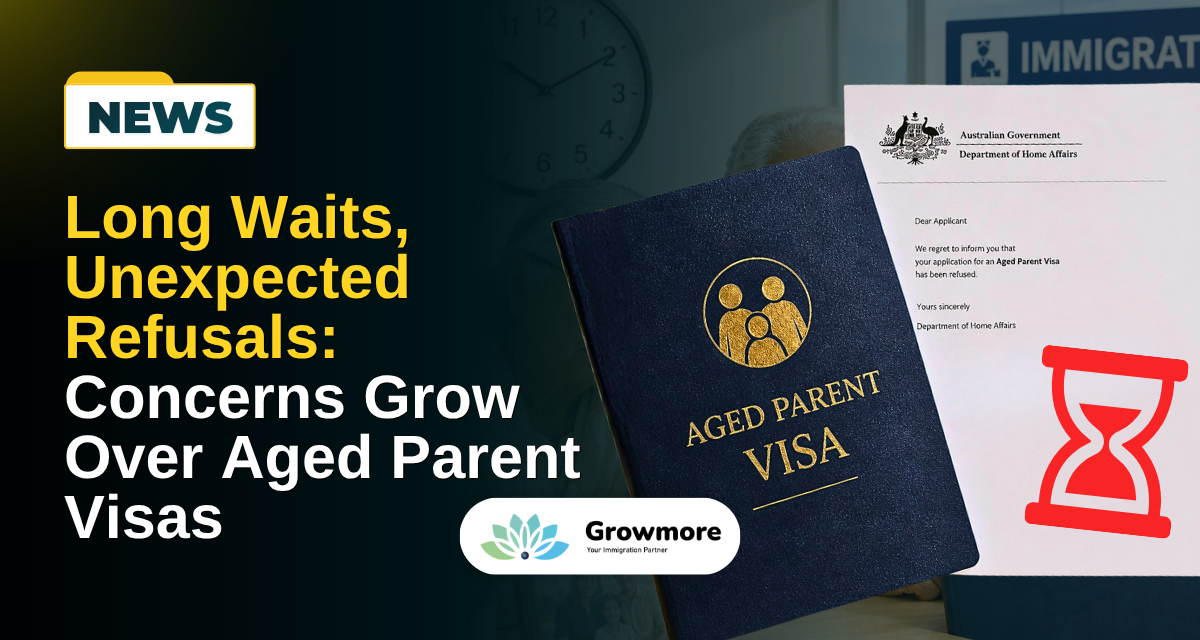 Long Waits, Unexpected Refusals: Concerns Grow Over Aged Parent Visas