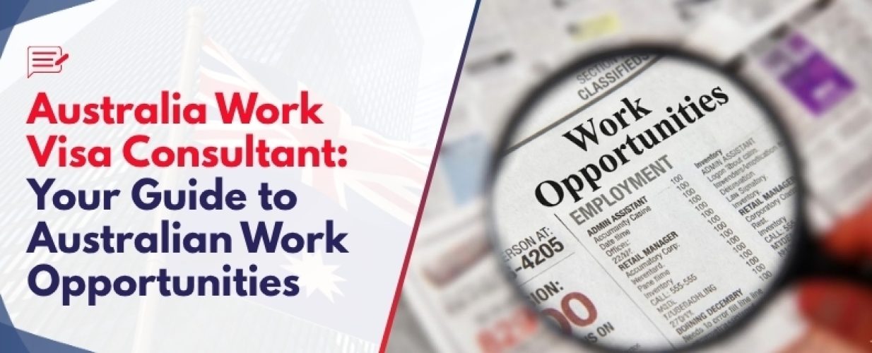 How to Choose the Right Australia Work Visa Consultant